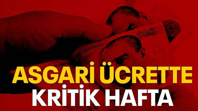 Asgari ücrette kritik hafta